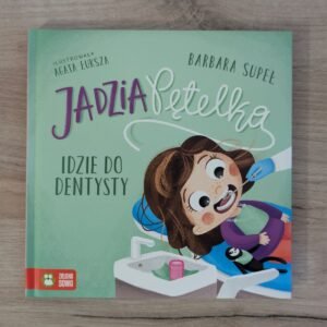 Jadzia Pętelka idzie do dentysty - Zielona Sowa
